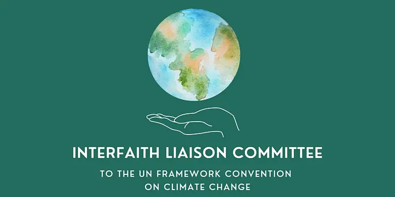 The Interfaith Liaison Committee to the UN Framework Convention on Climate Change