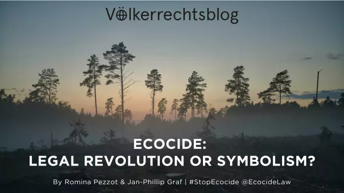 Ecocide – Legal Revolution or Symbolism?